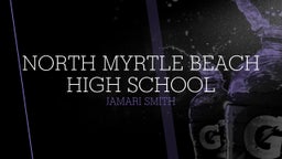 Jamari Smith's highlights North Myrtle Beach High School