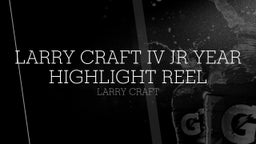 Larry craft iv jr year highlight reel