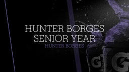 Hunter Borges Senior Year