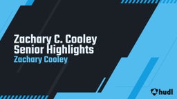 Zachary C. Cooley Senior Highlights