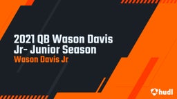 2021 QB Wason Davis Jr- Junior Season