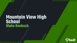 Blake Roebuck's highlights Mountain View High School
