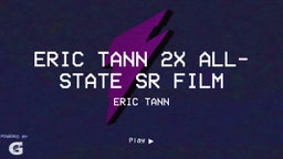 Eric Tann 2x All- State SR film