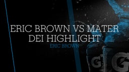 Eric Brown's highlights Eric Brown vs Mater Dei Highlight