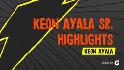 Keon Ayala Sr. Highlights