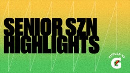Senior Szn Highlights 