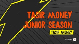 Tasir Money Junior Season highlights 