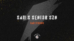 Sam S Senior Szn