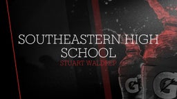 Stuart Waldrep's highlights Southeastern High School
