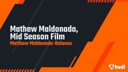 Mathew Maldonado, Mid Season Film