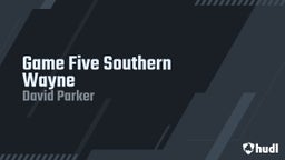 David Parker's highlights Game Five Southern Wayne