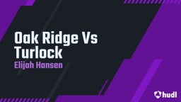 Oak Ridge Vs Turlock