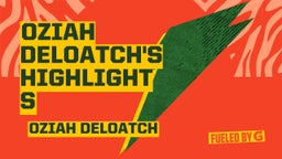 Oziah DeLoatch's Senior Highlights 