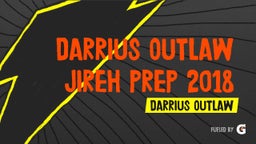 Darrius Outlaw Jireh Prep 2018 Season