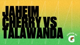 Jaheim Cherry vs Talawanda