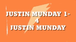 Justin Munday 1-4 