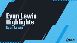 Evan Lewis Highlights