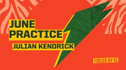 Julian Kendrick's highlights June Practice