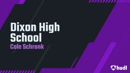 Cole Schrank's highlights Dixon High School