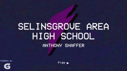 Anthony Shaffer's highlights Selinsgrove Area High School