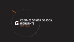 2020-21 Senior Season Highlights 