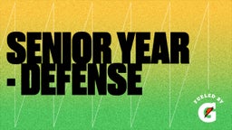 Senior Year - Defense 