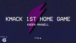 kmack 1st home game 