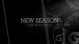 Jose Reducindo's highlights New season