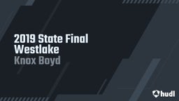 Knox Boyd's highlights 2019 State Final   Westlake