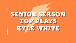 Senior Season Top Plays