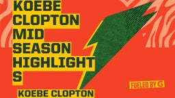 Koebe Clopton Mid Season Highlights 