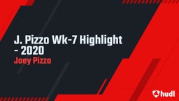 J. Pizzo Wk-7 Highlight - 2020