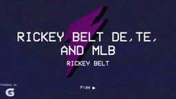 Rickey Belt De,Te, and MLB