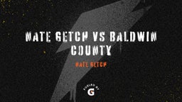 Nate Getch's highlights Nate Getch vs Baldwin County