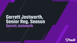 Garrett Jostworth, Senior Reg. Season