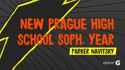 Parker Navitsky's highlights New Prague High School Soph. Year