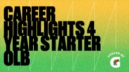 Career Highlights 4 Year Starter OLB