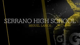 Miguel Larios's highlights Serrano High School