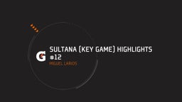 Miguel Larios's highlights Sultana (Key Game) Highlights #12