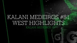 Kalani Medeiros #81 West Highlights
