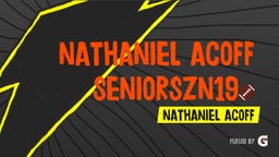 Nathaniel Acoff SeniorSzn19??
