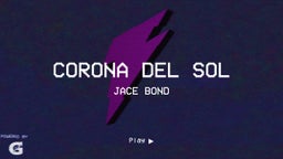 Jace Bond's highlights Corona del Sol