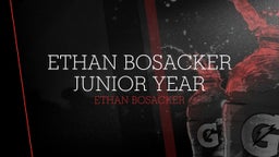 Ethan Bosacker Junior year