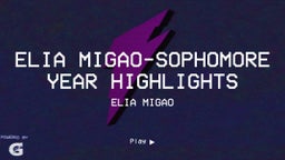 Elia Migao-Sophomore year Highlights