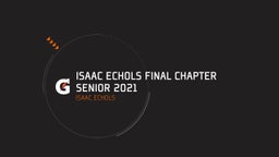 Isaac Echols Final Chapter Senior 2021