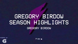 Gregory Birdow season highlights