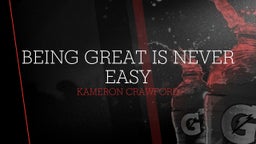 Kameron Crawford's highlights Being Great Is Never Easy