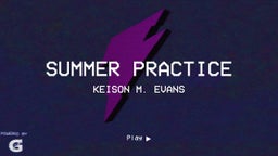 Keison m. Evans's highlights Summer Practice