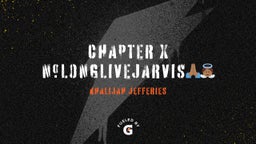 Chapter X #LongLiveJarvis????????