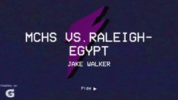Jake Walker's highlights MCHS vs.Raleigh-Egypt